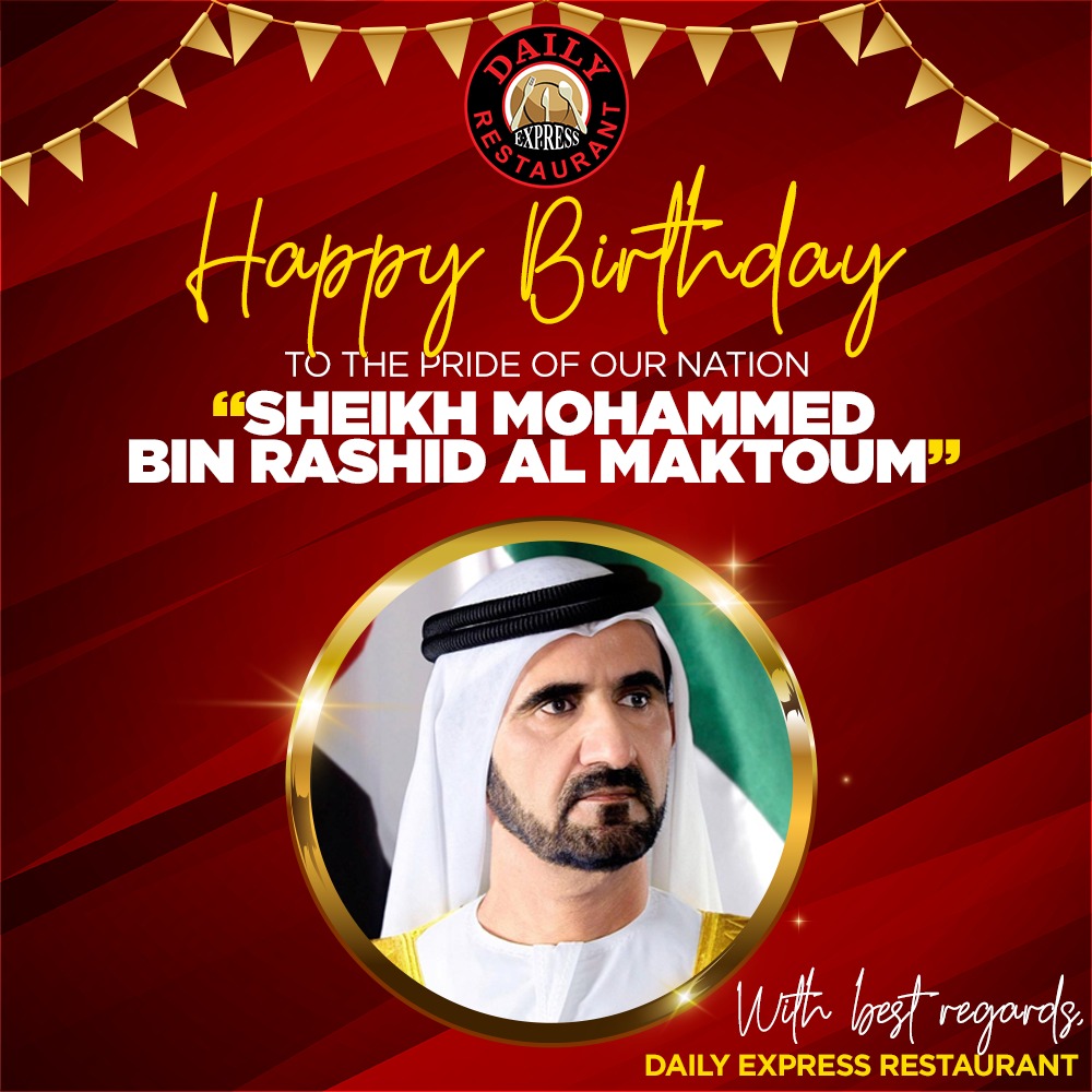 Dailyrestaurant's tweet photo. Pouring in some heartiest wishes to His Highness Sheikh #MohammedBinRashidAlMaktoum. You have played a leading role in the rapid rise of the United Arab Emirates. A very Happy Birthday from Daily Express Restaurant.
#DailyExpressRestaurant #Birthday #Wishing https://t.co/jSwfqCGWna