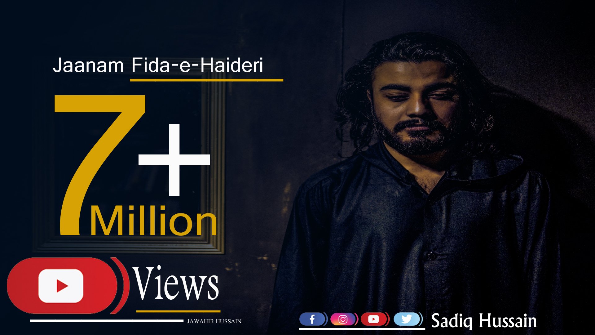Sadiq Hussain On Twitter Alhamdulillah Just Hit 7 Million Views On Youtube With My Single Janam Fida E Haideri Janam Fida E Haideri Https T Co Sdevyfqmlu Sadiqhussain Jaanamfidaehaideri 6millionviews Sufisong Anothermilestoneachieved