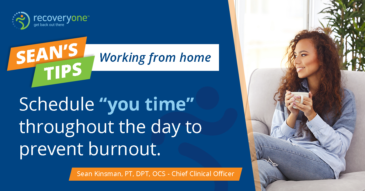 When working from home, it can be hard to identify when workday begins and ends. Be sure to set boundaries for yourself and schedule some “you time” throughout the day.