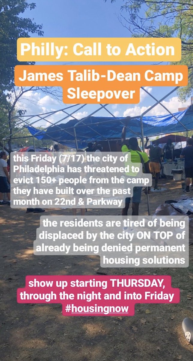 If you’re in or around  #Philly and you came out to protest for  #BlackLivesMatter  , we need you to come out to the JTD encampment and not allow cops to destroy the newly built home of 150+ people when the city refuses  #HousingForAll. Please tell everyone you know!