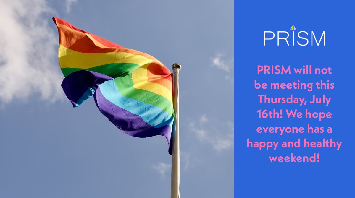 PrismLINY's tweet photo. PRISM will not be meeting this Thursday, July 16th! We hope you all have a happy and healthy weekend! See you soon! 🏳️‍🌈 https://t.co/KYRlW7dkth