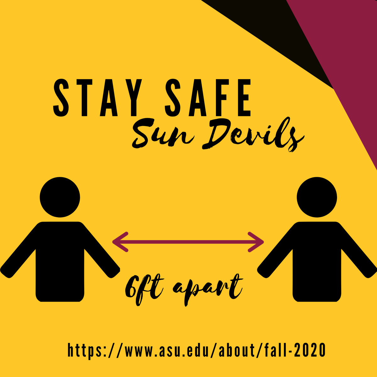 Stay safe and stay 6 ft. apart. #StopTheSpread

For more info about fall 2020 semester plans visit: asu.edu/about/fall-2020