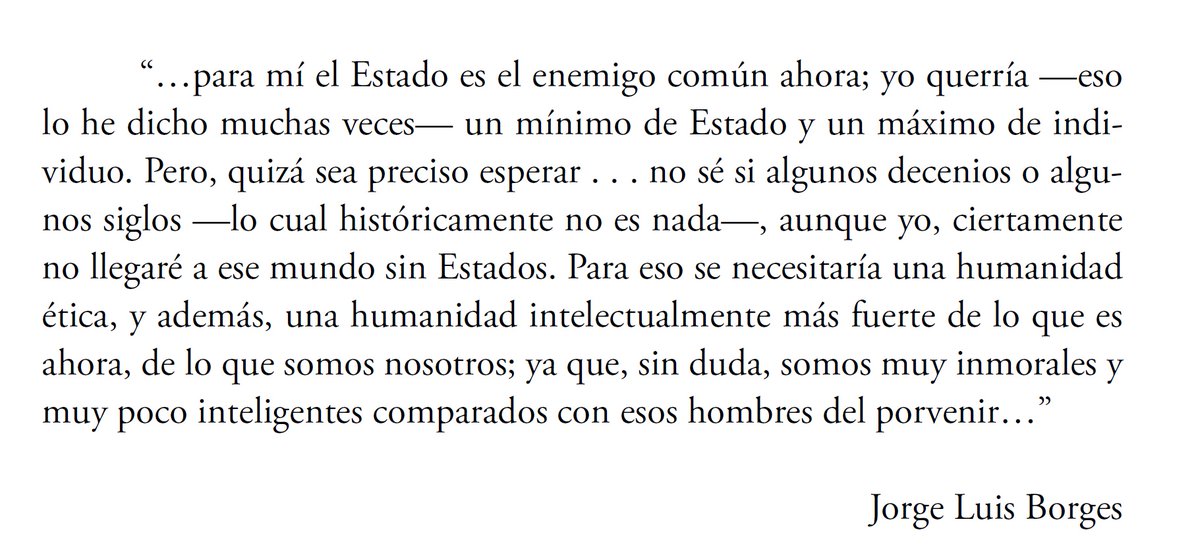 Jorge Luis Borges dixit 👇. Como siempre digo: <a href="/JMilei/">Javier Milei</a> y yo no inventamos nada, sólo divulgamos la buena teoría y las ideas de la moral y ética de la libertad.