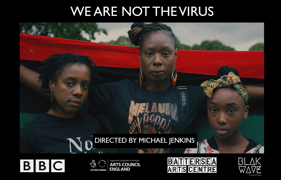 Excited to announce 'We Are Not The Virus' wil be available on BBC Iplayer from tomorrow. #CultureInQuarantine @bbcarts @battersea_arts @thespacearts @onesoul_uk @EdsonBurton @BLAKWAVEPRO #WeAreNotTheVirus #Film #Bristol #BlakWave