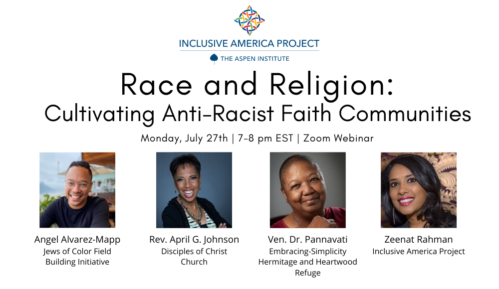 Religion & Society Program (@aspenreligion) on Twitter photo You are invited to join #InclusiveAmerica Project for a conversation with leaders actively engaged in anti-racism advocacy w/n their faith communities: <a href="/angelmapp/">Angel Alvarez-Mapp</a>, Rev. April Johnson of <a href="/DOCReconcile/">Reconciliation Min.</a>, & <a href="/VenDrPannavati/">Venerable Pannavati</a> of <a href="/HeartwoodRefuge/">Heartwood Refuge & Academy</a>. Register here: aspeninstitute.org/events/race-an… You are invited to join #InclusiveAmerica Project for a conversation with leaders actively engaged in anti-racism advocacy w/n their faith communities: <a href="/angelmapp/">Angel Alvarez-Mapp</a>, Rev. April Johnson of <a href="/DOCReconcile/">Reconciliation Min.</a>, & <a href="/VenDrPannavati/">Venerable Pannavati</a> of <a href="/HeartwoodRefuge/">Heartwood Refuge & Academy</a>. Register here: aspeninstitute.org/events/race-an…