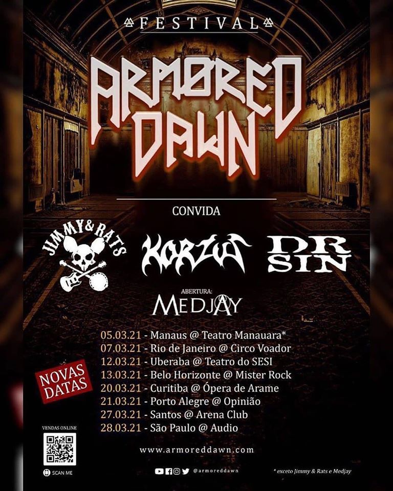 O projeto “Armored Dawn Convida” foi remarcado para Março de 2021 devido à pandemia da Covid-19. Além da banda anfitriã Armored Dawn, o encontro de peso inclui as bandas Korzus, Dr Sin, Jimmy &amp; Rats e Medjay. Ingressos  já adquiridos valem sem necessidade de troca.
