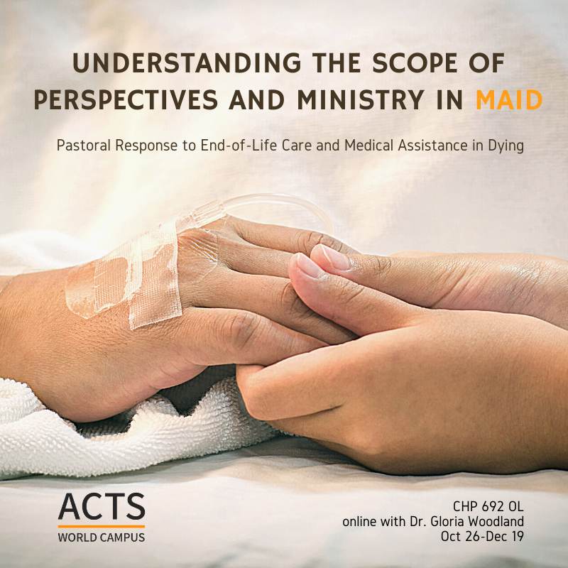 ACTSWorldCampus's tweet photo. Medical Assistance-in-Dying is a sensitive topic of concern facing today's pastors and spiritual caregivers. Join Dr. Gloria Woodland to grow awareness, develop a pastoral response, and build skills to help you come alongside those who may be considering or impacted by MAiD. https://t.co/Qjr9xMPEFx