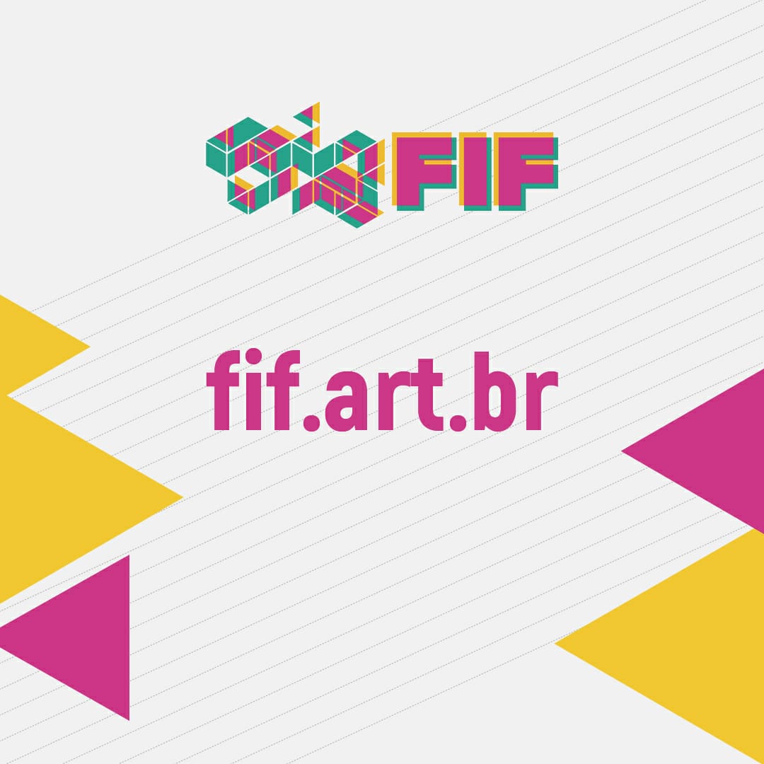 OPEN CALL: New date - 22/07
link: 2020.fif.art.br/open-call-insc…