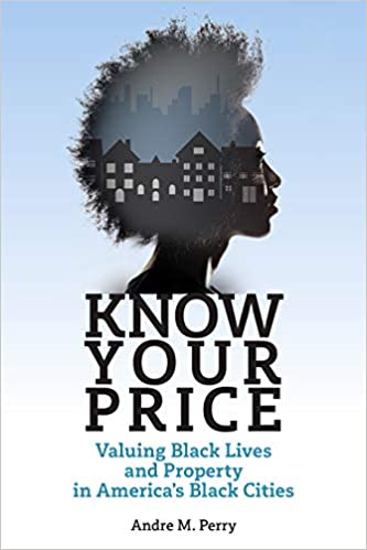 Tomorrow 7/14 2:00: Andre Perry @BrookingsInst talks w/@BrianWBoyles @MassHumanities re: KNOW YOUR PRICE: VALUING BLACK LIVES & PROPERTY IN AMERICA'S BLACK CITIES / register here bit.ly/3ekGuZ7