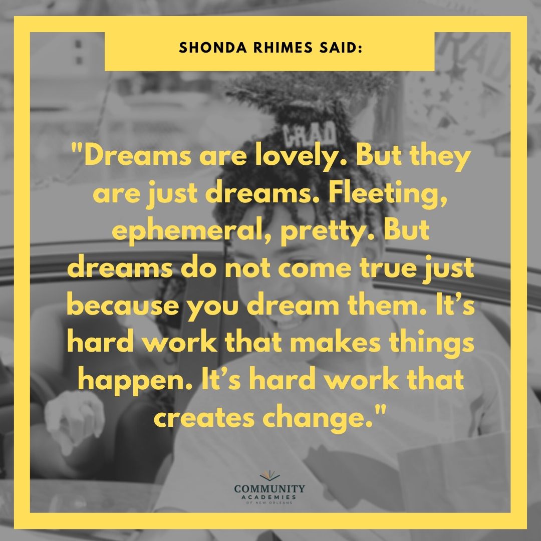 CANOschools's tweet photo. "Dreams are lovely. But they are just dreams. Fleeting, ephemeral, pretty. But dreams do not come true just because you dream them. It's hard work that makes things happen. It's hard work that creates change." - #ShondaRhimes https://t.co/OjGOE9Xovp