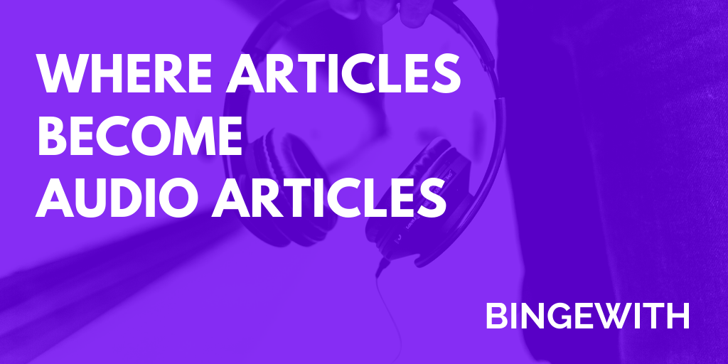 BingeWith's tweet photo. We're bullish on audio. It increases for article completion, retention, and time on site. #allgoodthings https://t.co/Gg2WIRollL