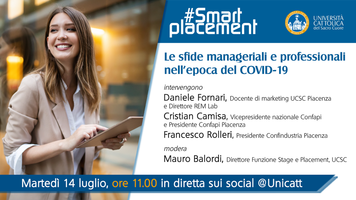 Unicatt's tweet photo. #SmartPlacement Martedì #14luglio il terzo #webinar del ciclo dedicato al mondo del lavoro. Parleremo delle sfide manageriali e professionali nell’epoca del #Covid19 con Daniele Fornari, @CristianCamisa e il presidente di @ConfindustriaPC Francesco Rolleri. Modera @MauroBalordi https://t.co/AC8esuejf8