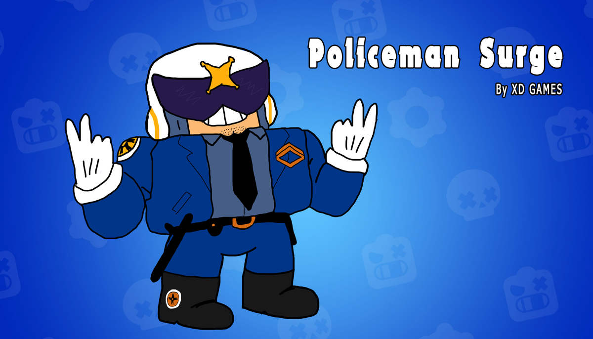 Xd Games On Twitter Despite My Low Skills In Drawing But It Didn T Stop Me To Make This New Skin Idea Protector Surge Policeman Surge What Do You Think - surge brawl star skin concepts