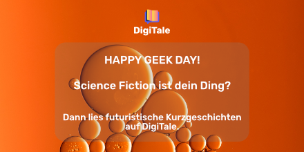 DigiTaleApp's tweet image. Happy Geek Day! Du liebst Science Fiction Geschichten? Dann lies unsere Science Fiction Kurzgeschichten in der DigiTale App. 

Jetzt downloaden: bit.ly/DownloadDigiTa… #digitaleapp #digitaleliteratur #sciencefiction #geekday