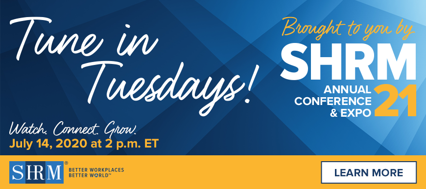 It may be 2020, but we’re ready for SHRM21! Join us on the second Tuesday of each month for fresh perspectives from leading experts, interactive chats with your fellow HR leaders and new programming brought to you by SHRM21.