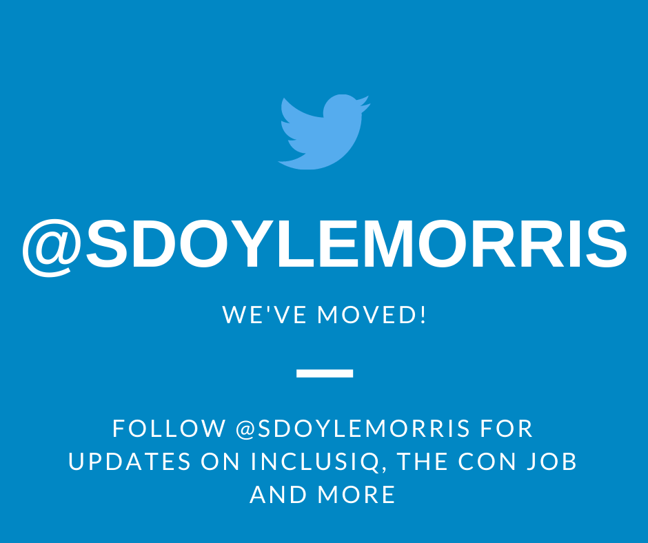 We've MOVED ACCOUNT! 

All tweets will now be shared from <a href="/SDoyleMorris/">Dr Suzanne Doyle-Morris</a> - follow for updates on all things Inclusiq, The Con Job and more.