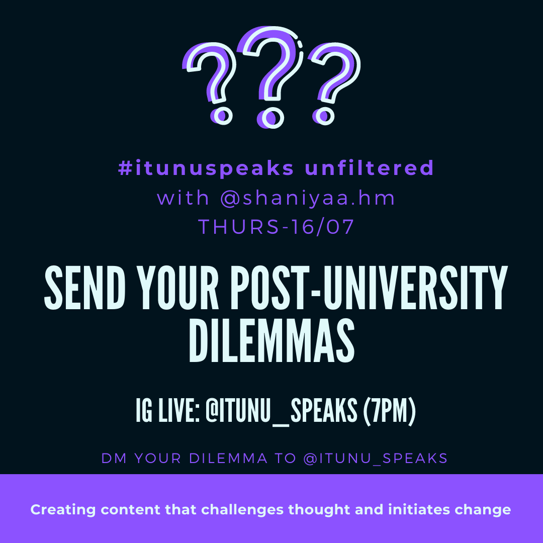 iTunu_Speaks's tweet photo. #itunuspeaks: unfiltered. Are you unsure of your next steps? Is moving back home proving difficult? Do Aunties keep asking you when will you marry? DM me your Post-Uni dilemmas and on Thursday at 7pm @shaniyaahm &amp; I will give you our unfiltered answers. Stay tuned! https://t.co/ePCUY8HeFE