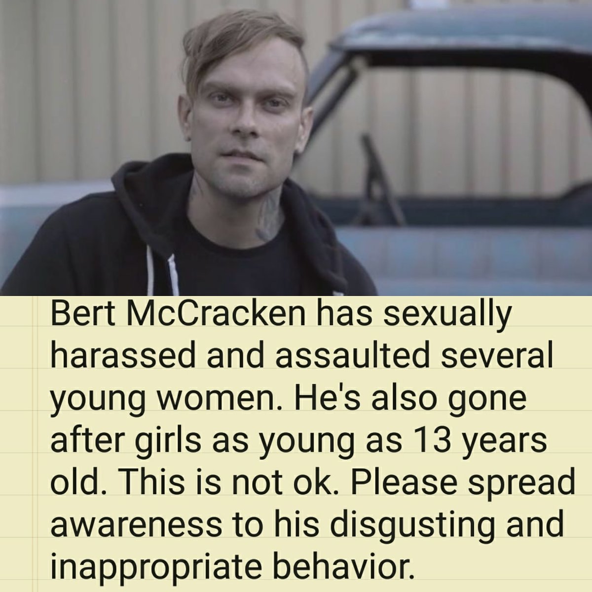rainbowgranny69's tweet photo. @bro_mccracken of @wearetheused has sexually harassed and assaulted multiple young women and girls. He has targeted girls as young as 13. If you were one of these girls feel free to message me and I can share your story anonymously.
#exposethepredators #bertmccracken #theused https://t.co/Q6JrvlXWCM