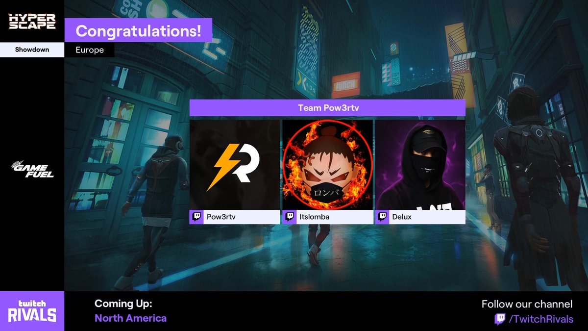 Your first EVER Twitch Rivals: <a href="/HyperScapeGame/">Hyper Scape</a> Europe Launch Showdown Champions are Team Pow3rtv!

Well played <a href="/POW3R_GC/">Giorgio POW3R Calandrelli</a>, <a href="/LomboniS/">Imightbe_Lomba</a>, &amp; <a href="/OfficialDeluxx/">Delux</a>.

GGs to all of today’s teams &amp; our partner @GameFuel.