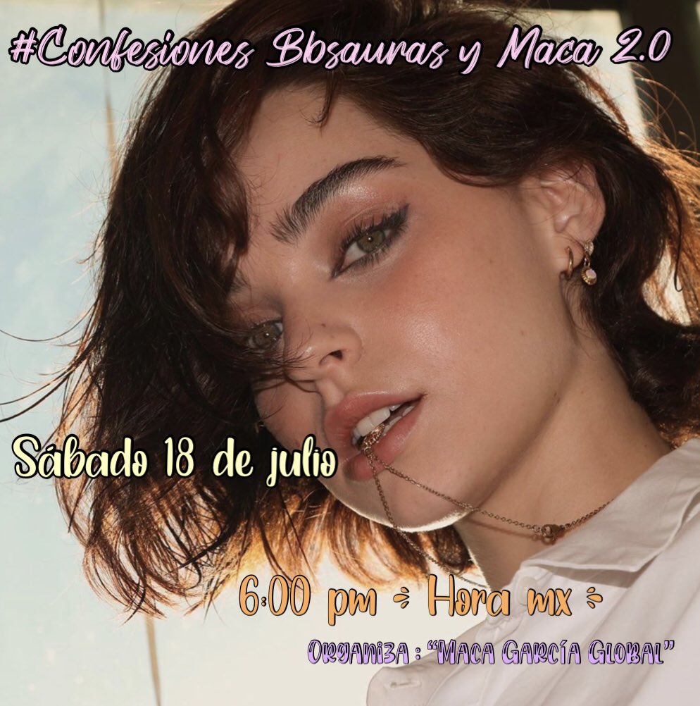 WebMacaGarcia's tweet image. 🔔| DINÁMICA 
el día sábado se llevará a cabo el #ConfesionesBbsaurasYMaca 🔥 para divertirnos un ratito 
📌| toda la información en la imagen , RT para difundir
