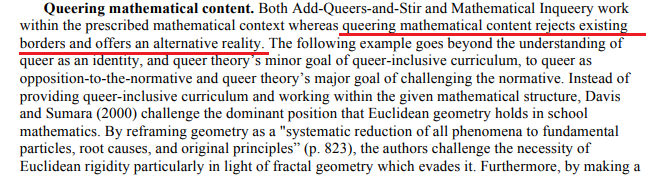 17/Christopher Dubbs wrote a paper where he suggests, and I'm not kidding, teaching grade 5 kids to challenge the structure of marriage by appealing to race, gender, and sexuality. He also thinks "queering" math (making math queer) can provide kids with an alternative reality.
