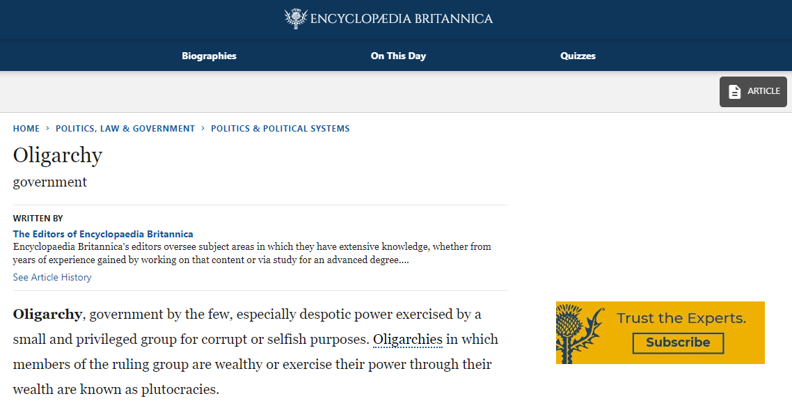 The online Encyclopedia Britannica defines "oligarchy" as "despotic power exercised by a small and privileged group for corrupt or selfish purposes."