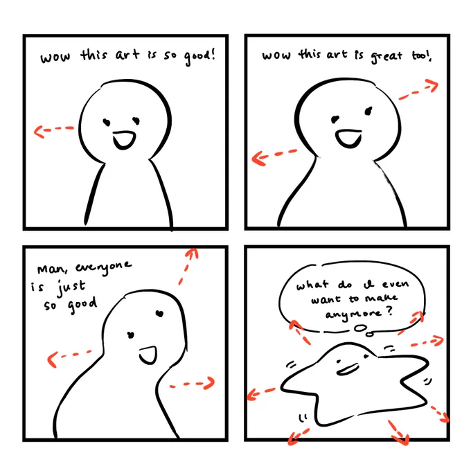 super crude comic about one of the aspects of how i feel seeing good art constantly, not a bad thing by itself necessarily but i think i need to change something abt how i view others' + my own content 