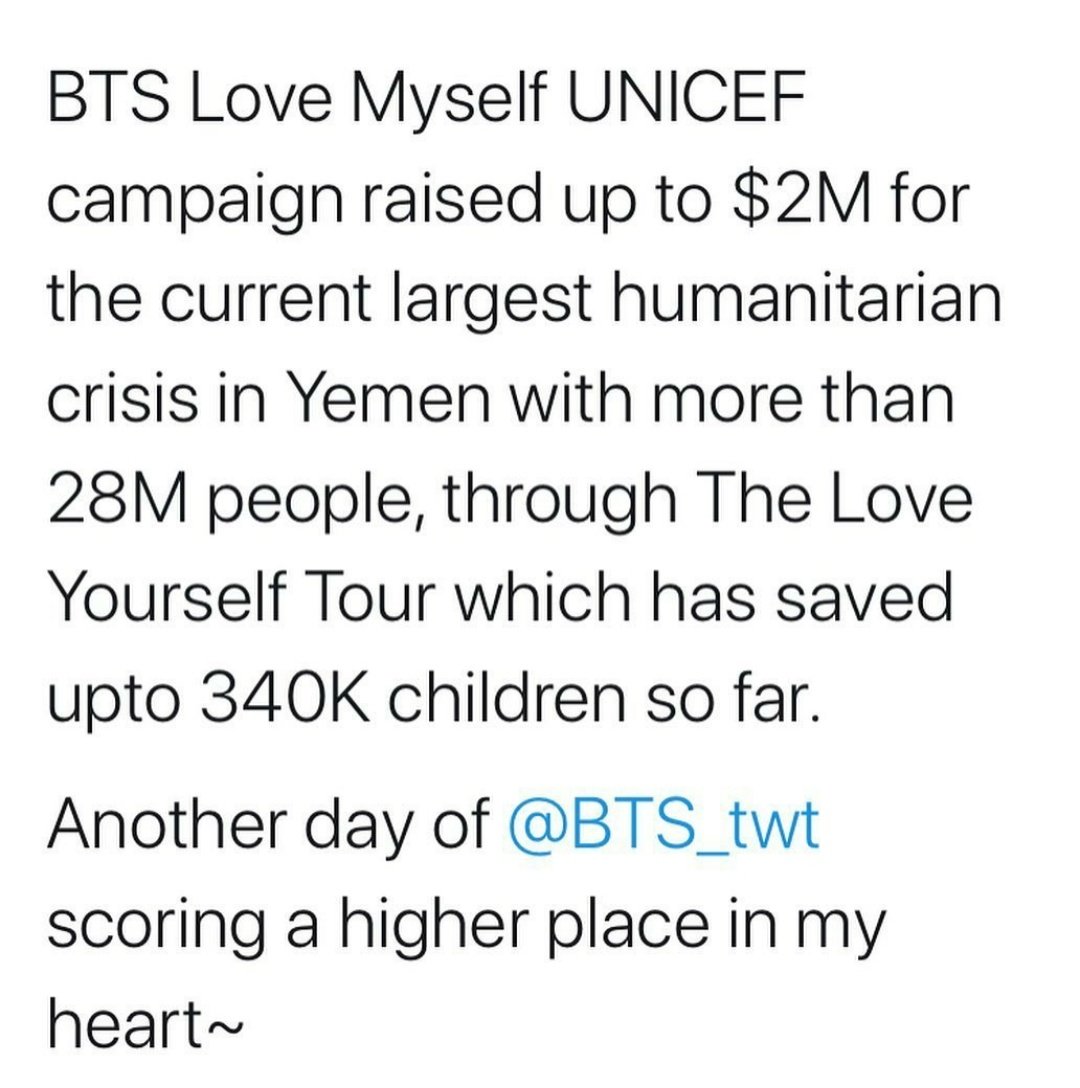 BTS's love myself UNICEF campaign has raised up to $2 million for the largest humanitarian crisis in Yemen through The Love Yourself Tour which has saved up to 340K children till date.