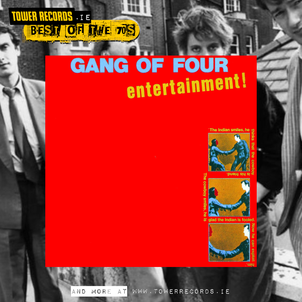 Infusing the raw energy of punk with influences from funk, dub and reggae, Gang of Four’s 1979 debut ‘Entertainment!' put the funk in punk. Efficiency over emotion, the coldest, most vicious record of '79. ‘Entertainment!’ on vinyl and CD at towerrecords.ie #gangoffour