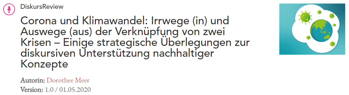 Corona und Klimawandel: Irrwege (in) und Auswege (aus) der Verknüpfung von zwei Krisen – Einige strategische Überlegungen zur diskursiven Unterstützung nachhaltiger Konzepte
diskursmonitor.de/review/corona-…