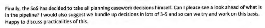 In addition to Westferry Printworks, there are questions as to why Mr Jenrick “decided to take all planning casework decisions himself.” A Minister is subject to very different pressures from independent civil servants and we think this increases the need for scrutiny.