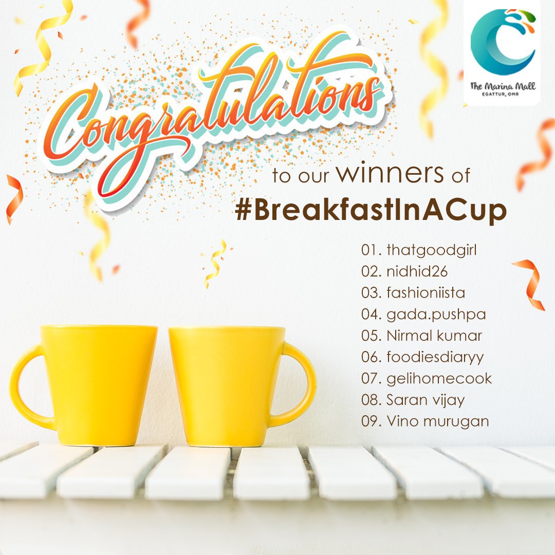 Marina_Chennai's tweet photo. The results are out! We are thrilled to announce the winners of our #BreakfastInACup contest. We loved seeing all your innovative breakfast creations during the lockdown. Come over to The Marina Mall, when we reopen post lockdown, to collect your gift vouchers. https://t.co/wG8EGNoB2l