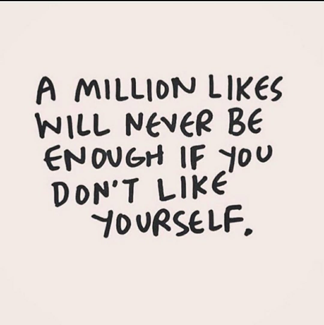 A million likes will never be enough if you don't like yourself......
#loveyourself
#likeyourself