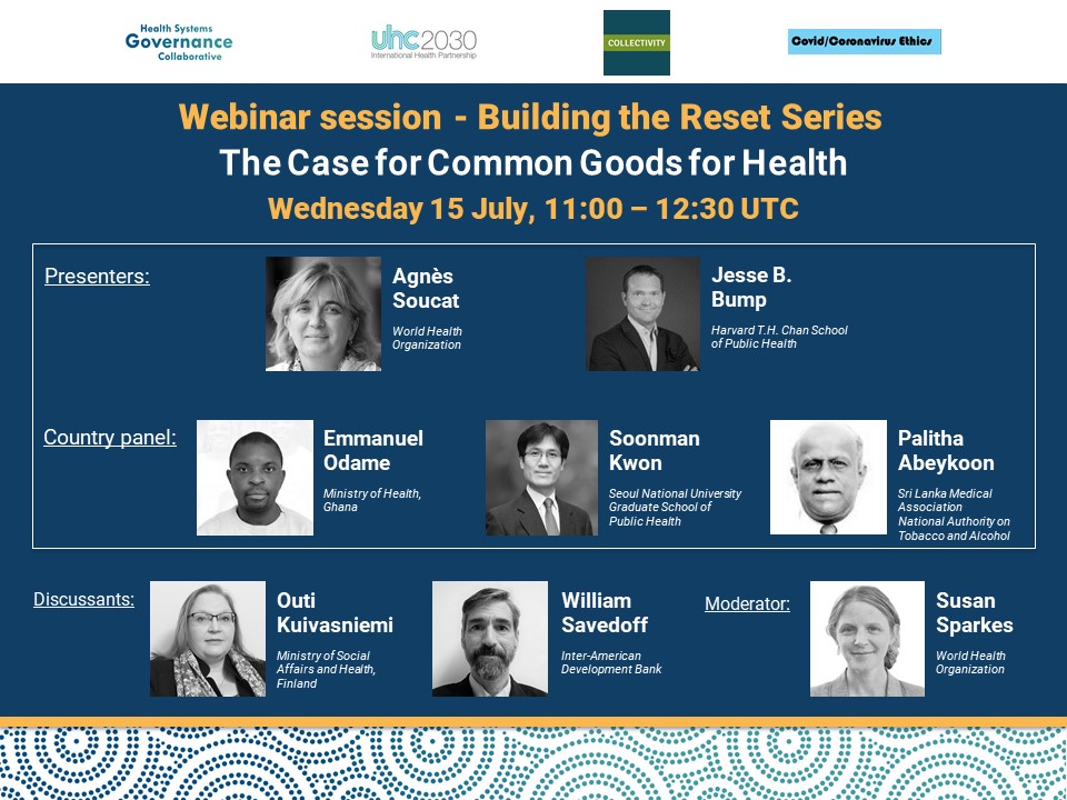 Webinar - Only one day left to register!

Join us for an interactive session to discuss "The Case for Common Goods for Health"

Info &amp; registration: hsgovcollab.org/en/event/webin…

<a href="/asoucat/">Dr Agnes Soucat</a> <a href="/JesseBump/">Jesse Bump</a> <a href="/Emma_Odame/">emmanuel odame</a> #SoonmanKwon <a href="/PAbeykoon/">Palitha Abeykoon</a> @OutiKuivasniemi @billsavedoff <a href="/PowersSparkes/">Susan Powers Sparkes</a>