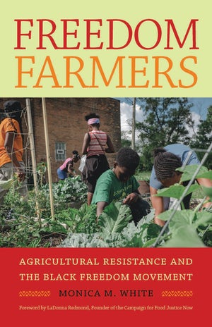 In Freedom Farmers: Agricultural Resistance & the Black Freedom Movement, Monica M. White connects mid-to-late twentieth century Black agriculture cooperatives to precursor organizations such as the Colored Farmers Alliance, UNIA, Poor People’s Campaign & the Black Panther Party