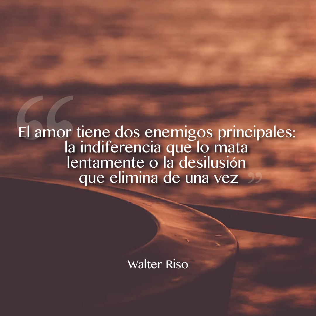 Walter_Riso's tweet photo. El amor tiene dos enemigos principales: la indiferencia que lo mata lentamente o la desilusión que lo elimina de una vez.

Walter Riso. https://t.co/1BIvo1AGo6