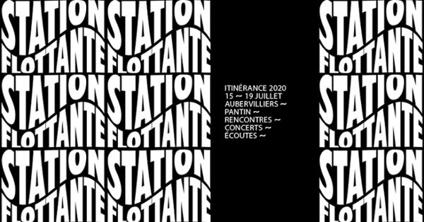 Station Flottante ? concerts, dj &amp; tables-rondes � Aubervilliers &amp; Pantin facebook.com/events/5749910…