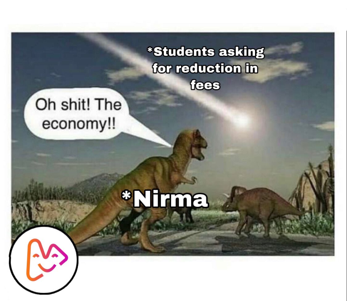 MemologyOf's tweet photo. Nirma uni charging the same amount of fees as of a normal semester having physical presence of students. For the upcoming online semester 😤 https://t.co/nZJSMrUr8C