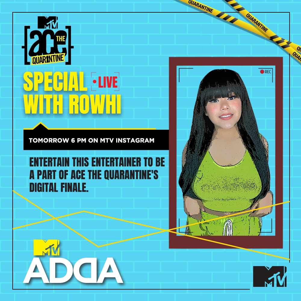 MTVAceOfSpace's tweet photo. Kya aap kar sakte ho drama queen Rowhi ko entertain? If yes, catch her LIVE at 6 PM on @MTVIndia's Instagram aur comment karke batao ki aap kya perform karna chahte ho. #MTVAdda 
Watch #MTVAceTheQuarantine, everyday at 7 PM on MTV aur kabhi bhi on @justvoot https://t.co/mctdMcCaQO