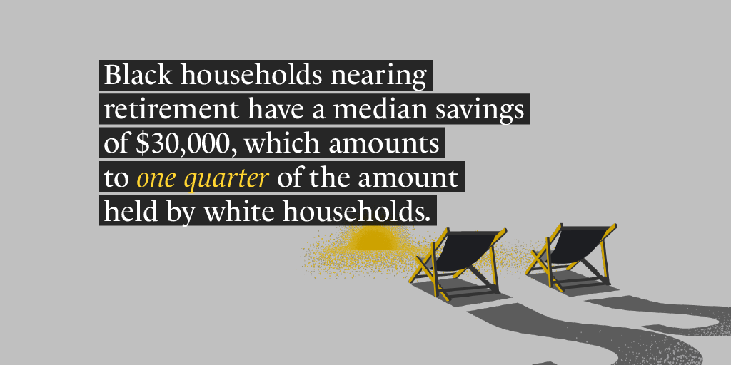 11/13 After a lifetime of lower pay, many Black Americans are forced to live on fewer savings in retirement.