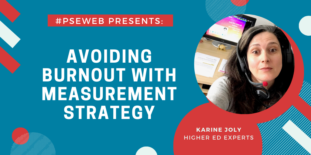 psewebconf's tweet photo. No time to measure? No time to be strategic about measurement? You’re not alone! Reclaim your time, sanity and ultimately your creativity by adopting and adapting a sound measurement strategic process for your work with @karinejoly of @higheredexperts on Channel 2! #PSEWEB https://t.co/lEDXVAo90a