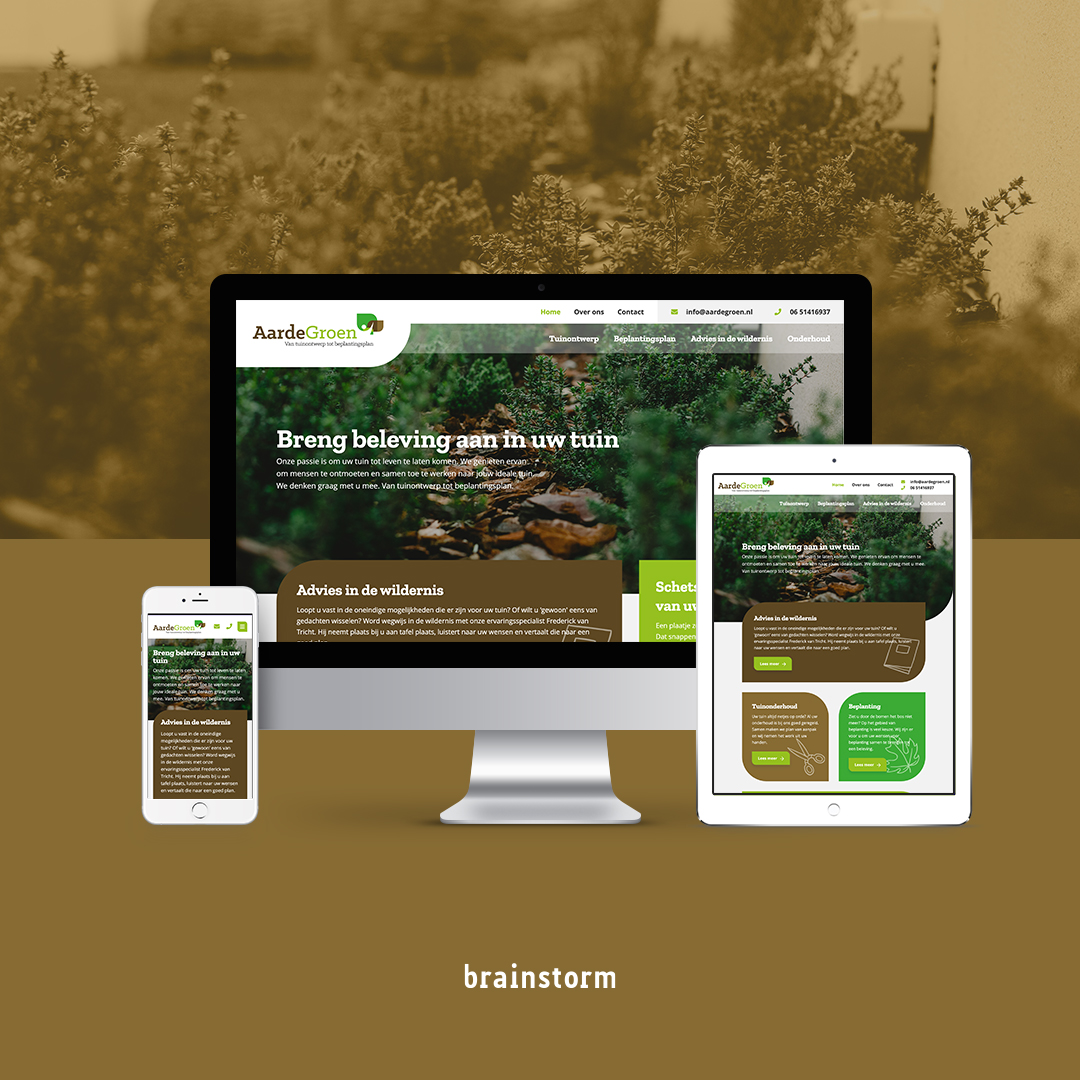 TUINBELEVING

AardeGroen is de naam! Brainstorm dacht mee over deze nieuwe naam en ontwikkelde verder logo, huisstijl en website. Het bedrijf met passie om een tuin tot leven te laten komen, krijgt hiermee een verfrissende uitstraling! Bekijk het op aardegroen.nl 🌿