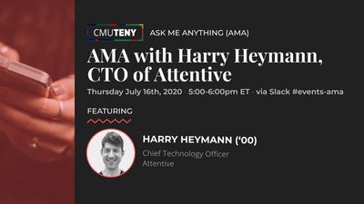 Hey <a href="/CarnegieMellon/">Carnegie Mellon University</a> Alums! We're back w/ another Slack AMA for <a href="/CMUTENY/">CMU TENY</a> community💥 📣

We'll be chatting LIVE w/ <a href="/harryh/">Harry Heymann 🥑</a> ('00), CTO of Attentive, about expanding customer bases, lessons in scaling &amp; more!

Make sure to bring good questions &amp; sign up here: meetu.ps/e/J9T2M/pfYy4/a