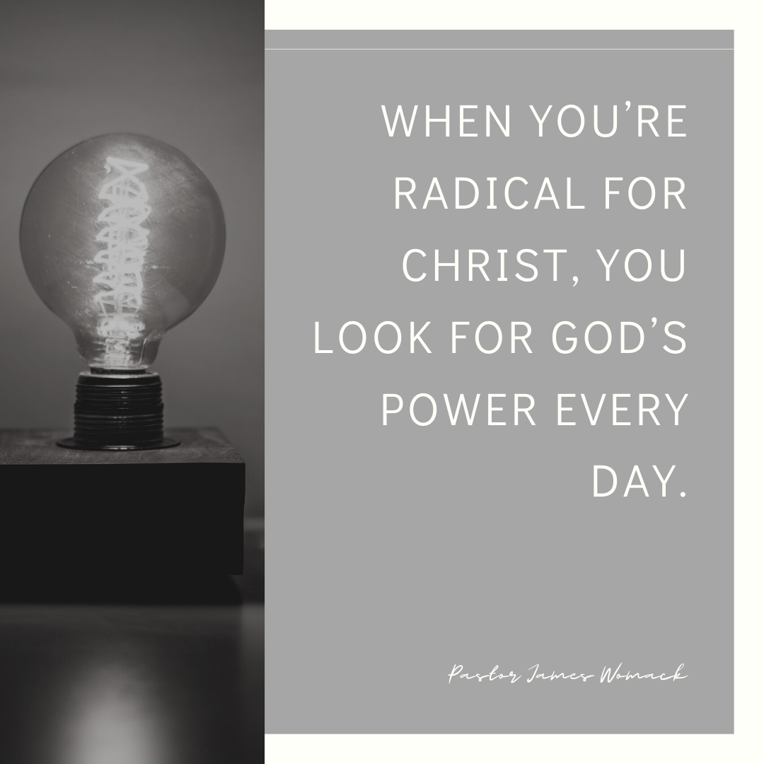 pastorwomack's tweet image. When you’re radical for Christ, you look for God’s power every day. #quoteoftheday #radicalforchrist