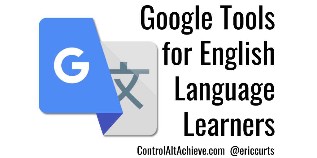 Google Tools for English Language Learners controlaltachieve.com/2018/08/google… #GSuiteEDU
#ControlAltAchieve