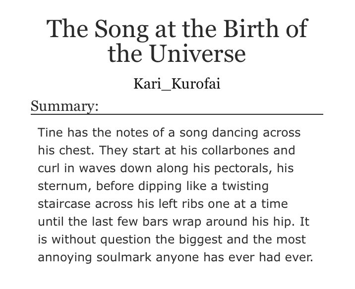 ♡︎ the song at the birth of the universe • one shot & 12490 words • really liked it while reading • i love soulmate au's so it hit just right •  https://archiveofourown.org/works/23390443 