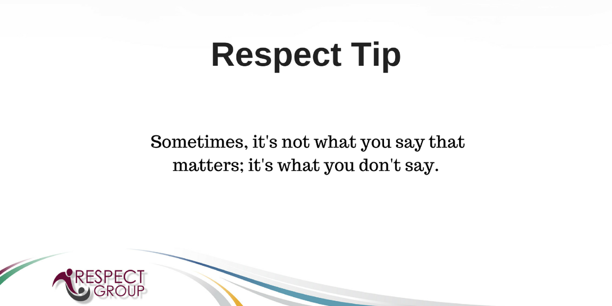 RespectGroup's tweet photo. Sometimes, it's not what you say that matters; it's what you don't say. #respecttip https://t.co/R26snBJxwg
