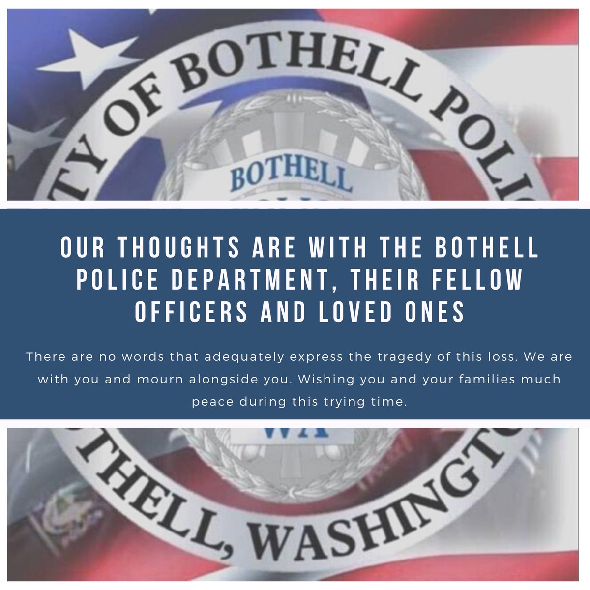 BothellPetHosp's tweet photo. There are no words that adequately express the tragedy of this loss. We are with you and mourn alongside you. Wishing you and your families much peace during this trying time. #bothell #bothellpolice #police https://t.co/czzECvjKKT
