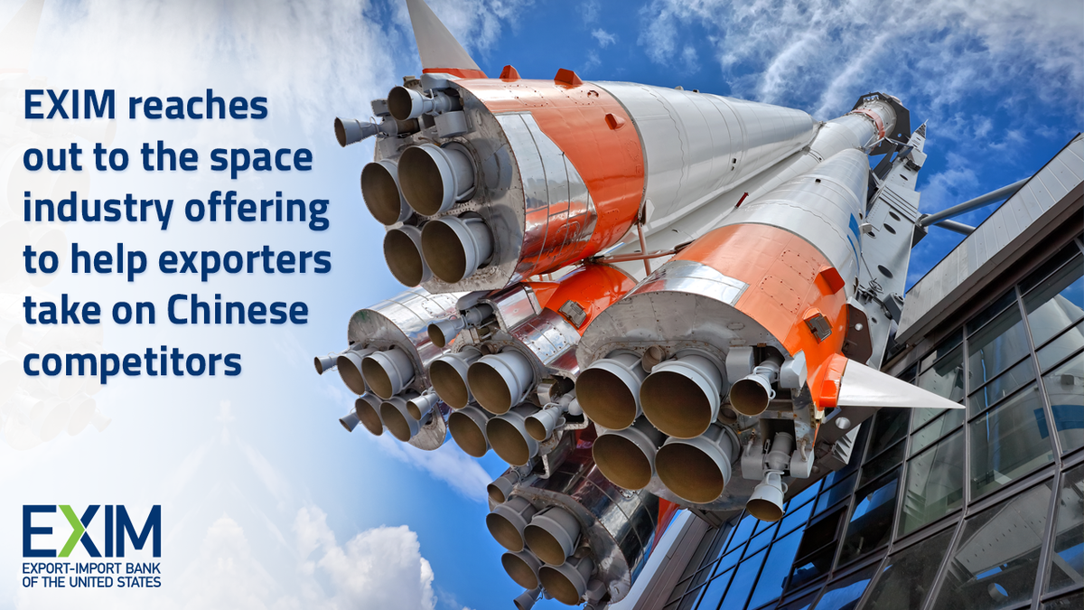 EximBankUS's tweet photo. #EXIM reaches out to the space industry offering to help exporters take on competitors from #China. New article by @SpaceNews_Inc examines how: https://t.co/HlEGWxWT1N https://t.co/2C9EQjc3ez