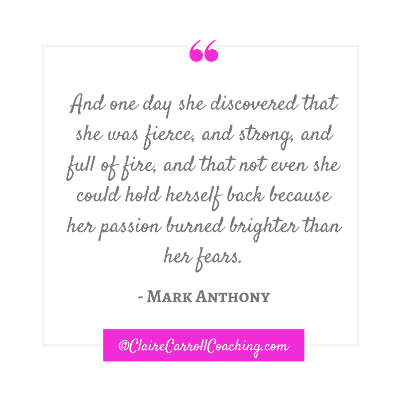 And one day she discovered that she was fierce, and strong, and full of fire, and that not even she could hold herself back because her passion burned brighter than her fears. -Mark Anthony 😘xxx